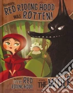 Honestly, Red Riding Hood Was Rotten!