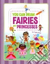 You Can Draw Fairies and Princesses libro str