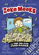 Zeke Meeks Vs. the No-Fun Fund-Raiser
