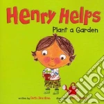 Henry Helps Plant a Garden