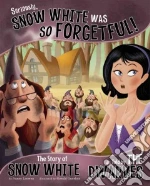 Seriously, Snow White Was So Forgetful!