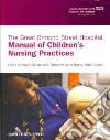 The Great Ormond Street Hospital Manual of Children's Nursing Practices libro str