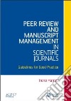Peer Review And Manuscript Management in Scientific Journals libro str