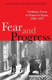 Fear and Progress libro in lingua di Sanchez Antonio Cazorla