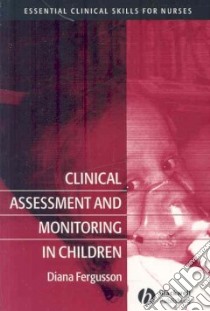 Clinical Assessment And Monitoring in Children libro in lingua di Fergusson Diana