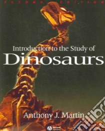 Introduction to the Study of Dinosaurs libro in lingua di Martin Anthony J.