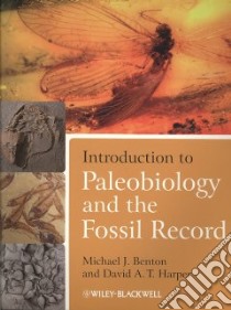 Introduction to Paleobiology and the Fossil Record libro in lingua di Benton Michael J., Harper David A. T.