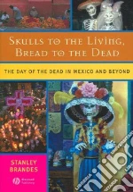 Skulls to the Living, Bread to the Dead