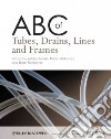 ABC of Tubes, Drains, Lines and Frames libro str