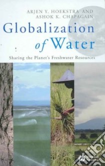 Globalization of Water libro in lingua di Hoekstra Arjen Y., Chapagain Ashok K.
