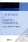 The Ethics of Genetic Commerce libro str