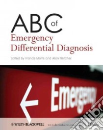 ABC of Emergency Differential Diagnosis libro in lingua di Francis Morris