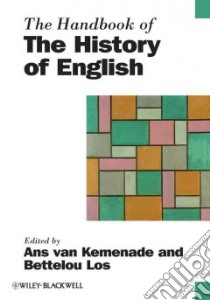The Handbook of the History of English libro in lingua di Kemenade Ans Van (EDT), Los Bettelou (EDT)