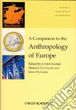 A Companion to the Anthropology of Europe