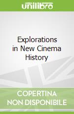 Explorations in New Cinema History