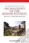 A Companion to the Archaeology of the Roman Republic libro str