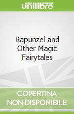 Rapunzel and Other Magic Fairytales