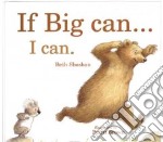 If Big Can…I Can