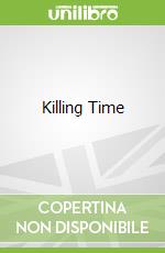 Killing Time libro in lingua di Cynthia Harrod-Eagles