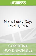 Mikes Lucky Day: Level 1, RLA