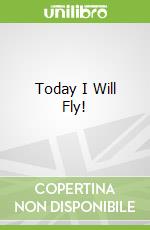Today I Will Fly!