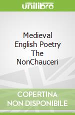 Medieval English Poetry The NonChauceri