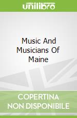Music And Musicians Of Maine