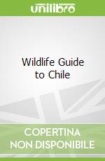 Wildlife Guide to Chile