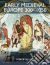 Early Medieval Europe 300-1050 libro str