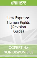 Law Express: Human Rights (Revision Guide)