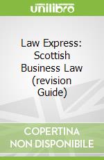 Law Express: Scottish Business Law (revision Guide)