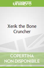 Xerik the Bone Cruncher