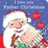 I Love You, Father Christmas libro str