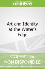 Art and Identity at the Water's Edge