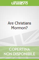 Are Christians Mormon?