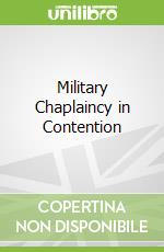 Military Chaplaincy in Contention