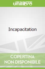 Incapacitation