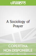 A Sociology of Prayer