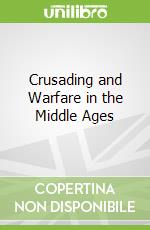 Crusading and Warfare in the Middle Ages