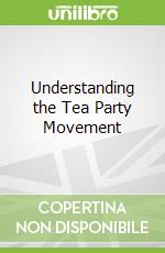 Understanding the Tea Party Movement