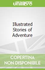 Illustrated Stories of Adventure libro str
