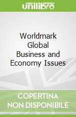 Worldmark Global Business and Economy Issues