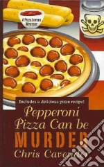 Pepperoni Pizza Can Be Murder