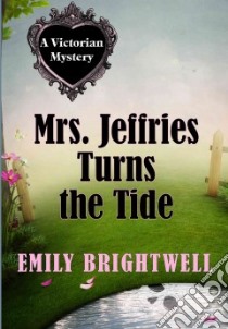 Mrs. Jeffries Turns the Tide libro in lingua di Brightwell Emily