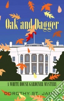 Oak and Dagger libro in lingua di St. James Dorothy