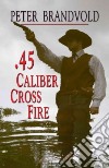 45-Caliber Cross Fire libro str
