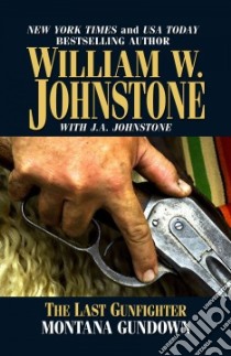 The Last Gunfighter libro in lingua di Johnstone William W., Johnstone J. A.