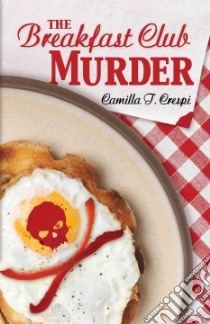 The Breakfast Club Murder libro in lingua di Crespi Camilla T.