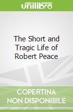The Short and Tragic Life of Robert Peace