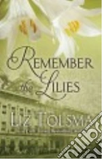 Remember the Lilies